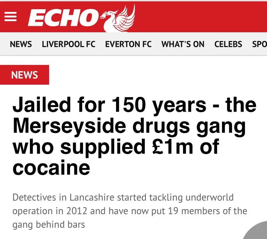 Liverpool Echo headline: Jailed for 150 years — the Merseyside drugs gang who supplied £1m of cocaine